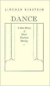 Dance a Short History of Classic Theatrical Dancing, (0837139724 