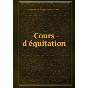   Cours dÃ©quitation Antoine Henri Philippe Leon Cartier Aure Books