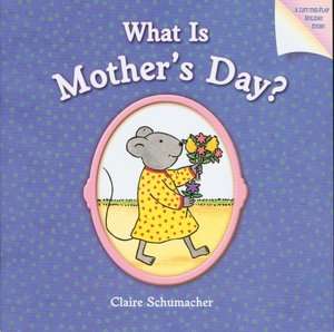   What is Mothers Day? by Harriet Ziefert, Sterling 