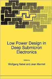 Low Power Design in Deep Submicron Electronics, (0792381033), W. Nebel 