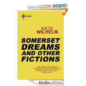 Somerset Dreams and Other Fictions Kate Wilhelm  Kindle 