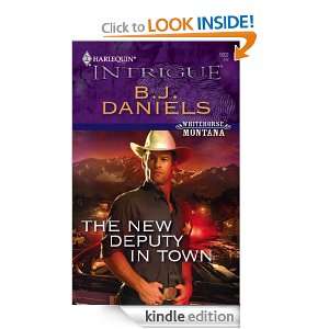 The New Deputy in Town (Whitehorse, Montana) B.J. Daniels  