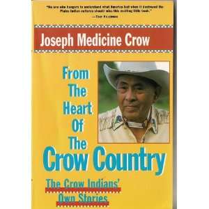   the Heart of the Crow Country   The Crow Indians Own Stories Books