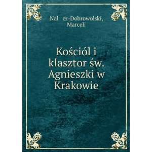  KoÅ?ciÃ³l i klasztor Å?w. Agnieszki w Krakowie 