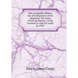   of its commerce and its trafic in 1907 Edwin Jones Clapp Books