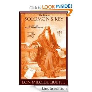 The Key to Solomons Key Secrets of Magic and Masonry Lon Milo 