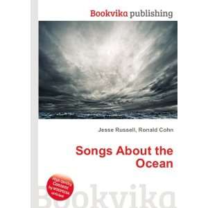  Songs About the Ocean Ronald Cohn Jesse Russell Books