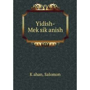 Yidish MekÌ£sikÌ£anish Salomon KÌ£ahan  Books