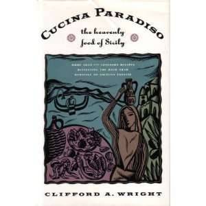    The Heavenly Food of Sicily [Hardcover] Clifford A. Wright Books