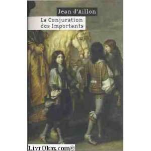   La conjuration des Importants (9782286017668) Jean d Aillon Books