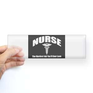  Bumper Sticker Clear Nurse The Hardest Job Youll Ever 