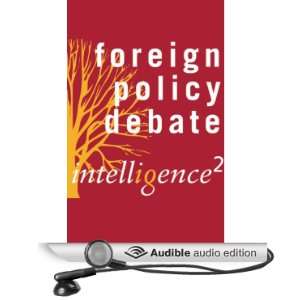   An Intelligence Squared Debate [Unabridged] [Audible Audio Edition