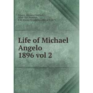  Life of Michael Angelo. 1896 vol 2 Herman Friedrich, 1828 