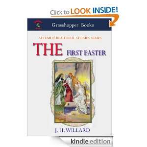 THE FIRST EASTER  ALTEMUS BEAUTIFUL STORIES SERIES J. H. WILLARD 