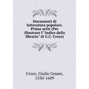   della libraria di G.C. Croce) Giulio Cesare, 1550 1609 Croce Books