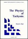 Physics of Tachyons, (1574850016), Ernst L. Wall, Textbooks   Barnes 