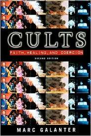 Cults Faith, Healing, and Coercion, (0195123700), Marc Galanter 