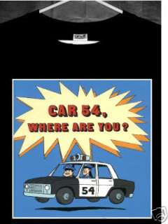 Car 54 Where Are You T Shirt; Car 54 Where Are You? TV  