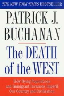 The Death of the West How Dying Populations and Immigrant Invasions 