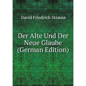   Und Der Neue Glaube (German Edition) David Friedrich Strauss Books