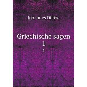  Griechische sagen. 1 Johannes Dietze Books