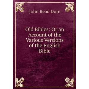   account of the early versions of the English Bible J R. Dore Books