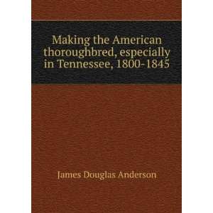   in Tennessee, 1800 1845 James Douglas Anderson  Books