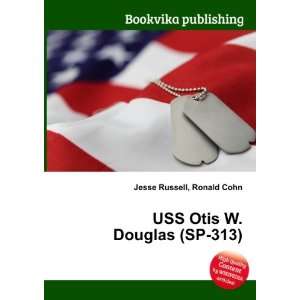    USS Otis W. Douglas (SP 313) Ronald Cohn Jesse Russell Books