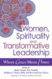   Spirituality, and Transformative Leadership Where Grace Meets Power