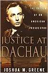 Justice at Dachau The Trials Joshua Greene