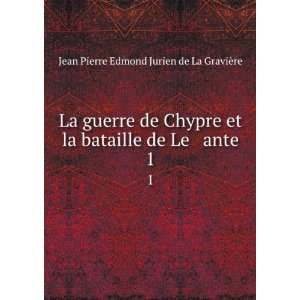   de Le ante. 1 Jean Pierre Edmond Jurien de La GraviÃ¨re Books