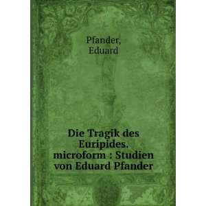   . microform  Studien von Eduard Pfander Eduard Pfander Books