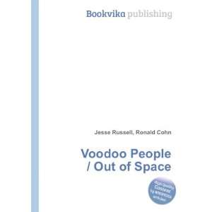 Voodoo People / Out of Space Ronald Cohn Jesse Russell 