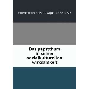   wirksamkeit Paul Kajus, 1852 1923 Hoensbroech Books