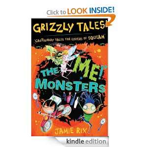 Grizzly Tales 3 The Me Monsters The Me Monsters Jamie Rix 