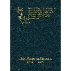   heutigen tage Hermann,Dietzsch, Emil, b. 1829 Lieb  Books