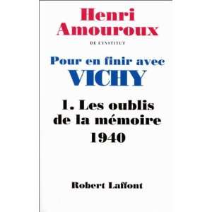   avec Vichy, tome 1  Les oublis de la mémoire Henri Amouroux Books
