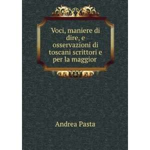  Voci, Maniere Di Dire, E Osservazioni Di Toscani Scrittori 