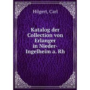   Collection von Erlanger in Nieder Ingelheim a. Rh Carl Hilgert Books