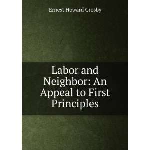   Neighbor An Appeal to First Principles Ernest Howard Crosby Books