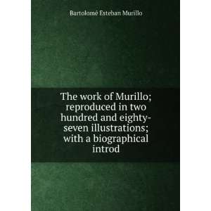   ; with a biographical introd BartolomÃ© Esteban Murillo Books