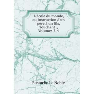   un fils, Touchant ., Volumes 3 4 Eustache Le Noble  Books