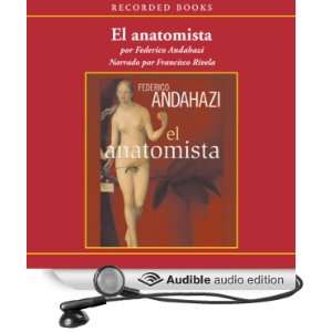 El Anatomista [The Atonomist (Texto Completo)] [Unabridged] [Audible 