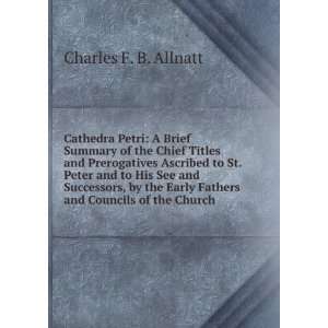   Early Fathers and Councils of the Church Charles F. B. Allnatt Books