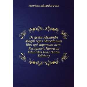   Foss (Latin Edition) Henricus Eduardus Foss  Books