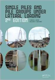 Single Piles and Pile Groups Under Lateral Loading, 2nd Edition 