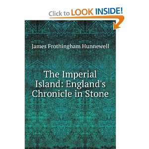    Englands Chronicle in Stone James Frothingham Hunnewell Books