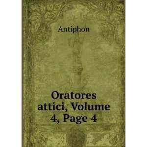  Oratores attici, Volume 4,Â Page 4 Antiphon Books