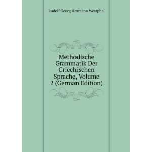   , Volume 2 (German Edition) Rudolf Georg Hermann Westphal Books