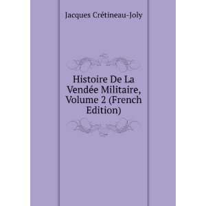  Histoire De La VendÃ©e Militaire, Volume 2 (French 